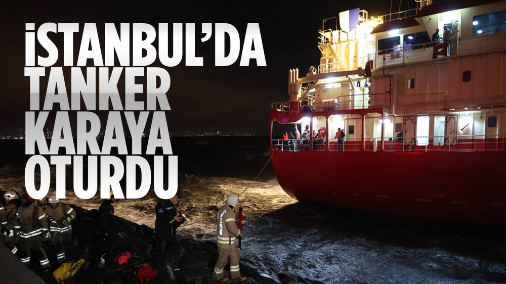 İstanbul'da karaya oturan tankerdeki 11 kişilik mürettebat kurtarıldı