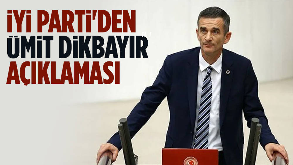 İYİ Parti’den Ümit Dikbayır’ın açıklamalarına cevap!