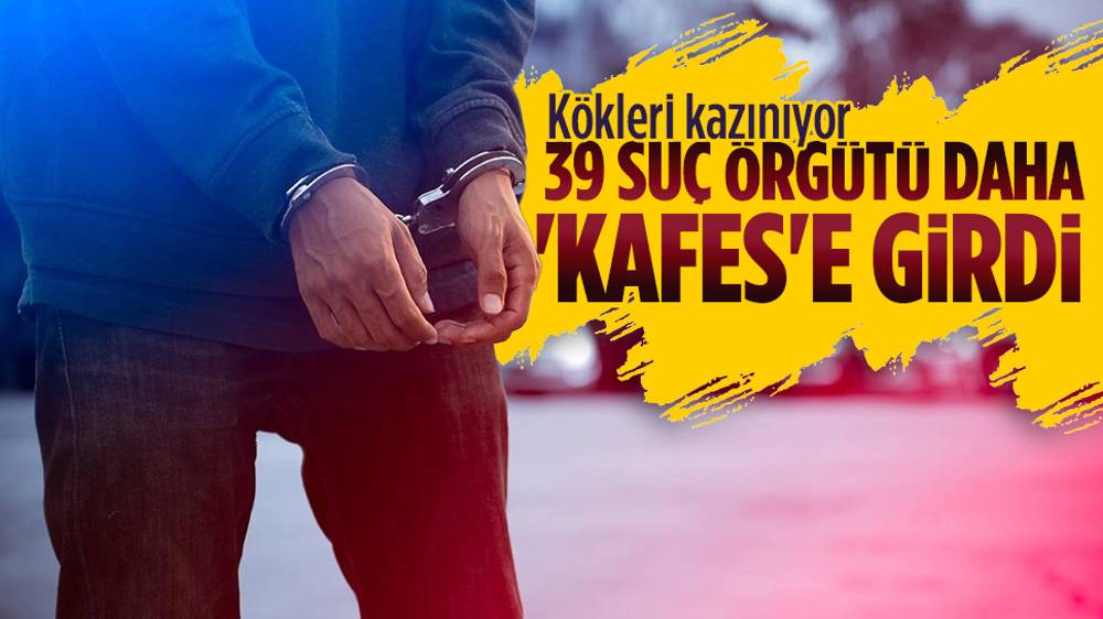 Kafes-18 Operasyonu  ile 39 organize suç yapısı çökertildi; 257 gözaltı