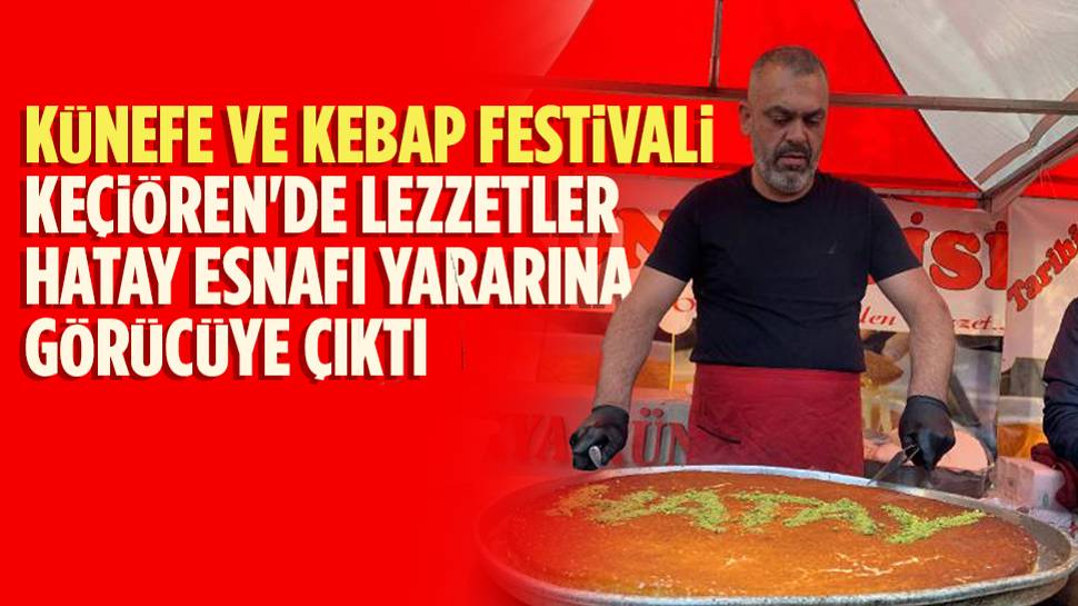 Keçiören'de Künefe ve Kebap Festivali