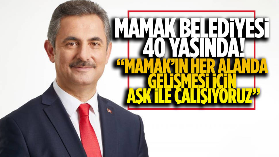 Mamak Belediyesi, 40. yaşını kutladı!