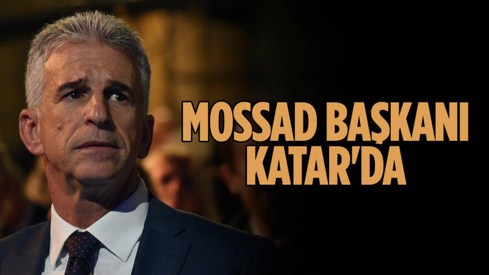 Mossad Başkanı, Katar’da!