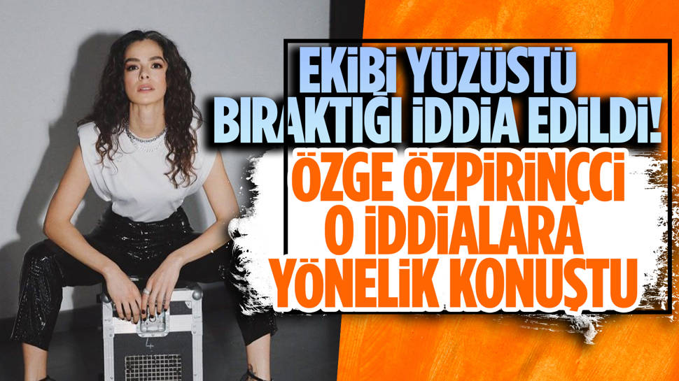 Özge Özpirinçci'den hakkındaki iddialara yanıt!