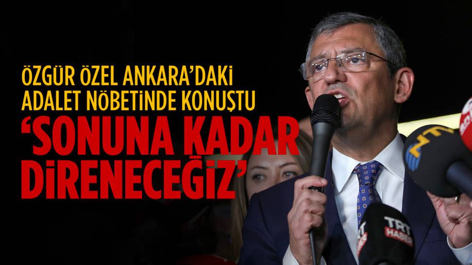 Özgür Özel: Sonuna kadar direneceğiz