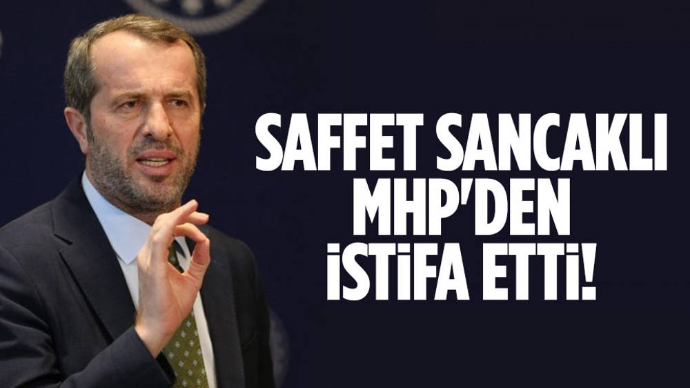 Saffet Sancaklı MHP'den istifa etti