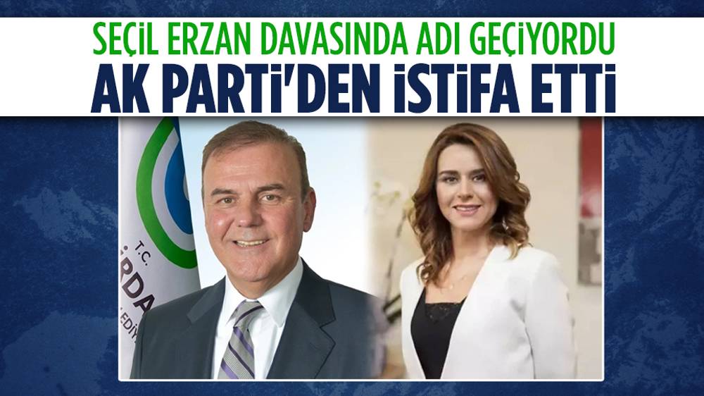  Seçil Erzan'ın ifadelerinde adı geçen Ak Partili Nuri Köşkdere istifa etti