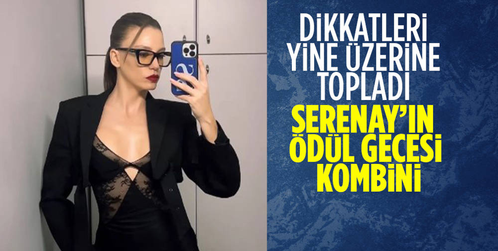 Serenay Sarıkaya'nın çok konuşulan ''ödül'' kombini!