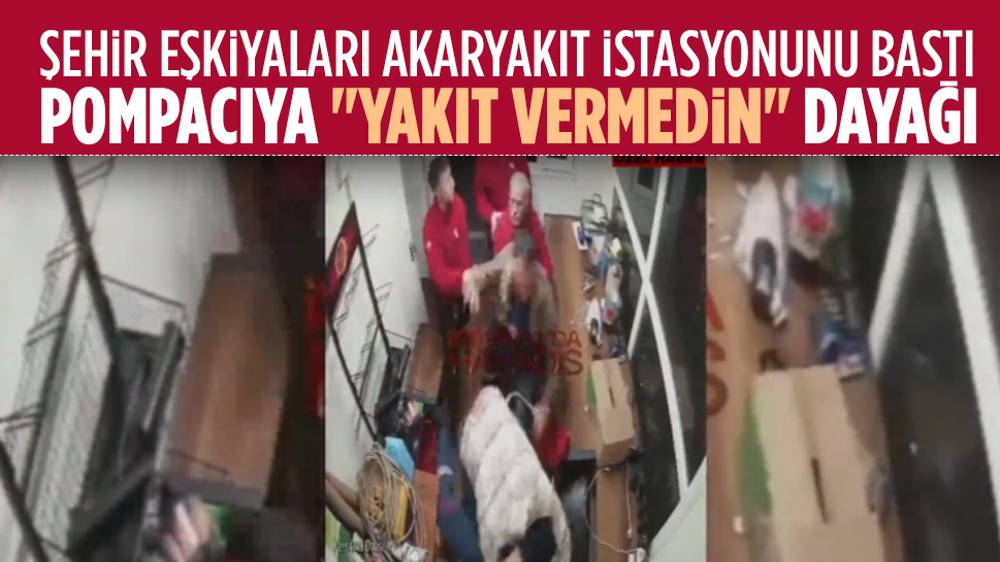  Uyumsuz taşıt tanıma kartı yüzünden akaryakıt vermeyen pompacıya dayak