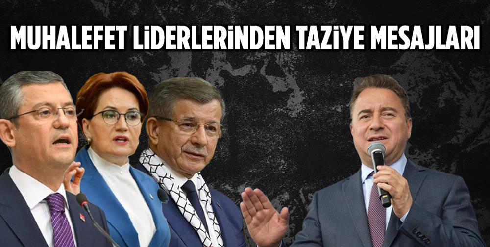 Muhalefet partilerden taziye mesajları