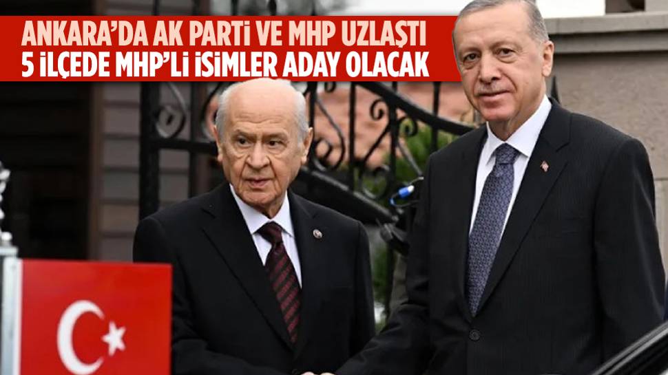 Ankara’da Ak Parti 5 ilçeyi MHP’ye bıraktı