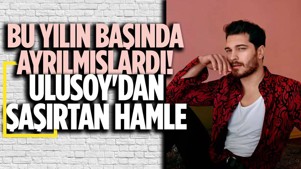 Çağatay Ulusoy'dan Duygu Sarışın hamlesi! 