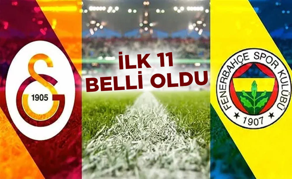 Dev derbide ilk 11'ler belli oldu!