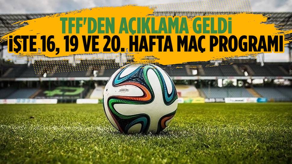 Süper Lig'de 16,19 ve 20'nci haftaların programı belli oldu