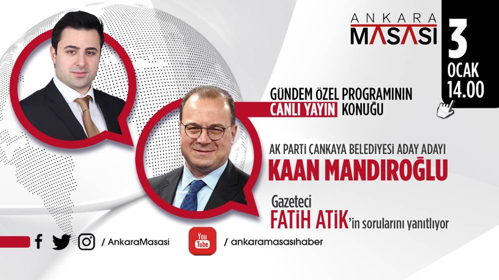 AK Parti Çankaya Belediyesi Başkan Aday Adayı Kaan Mandıroğlu, Ankara Masası'na konuk oluyor