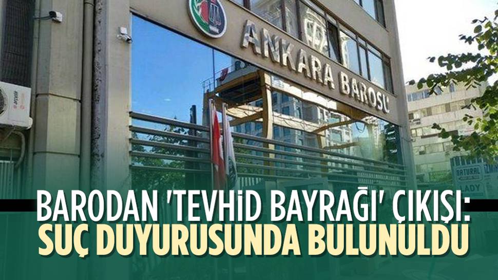 Ankara Barosu'ndan Kelime-i Tevhid Bayrağı Açan Kişi Hakkında Suç ...