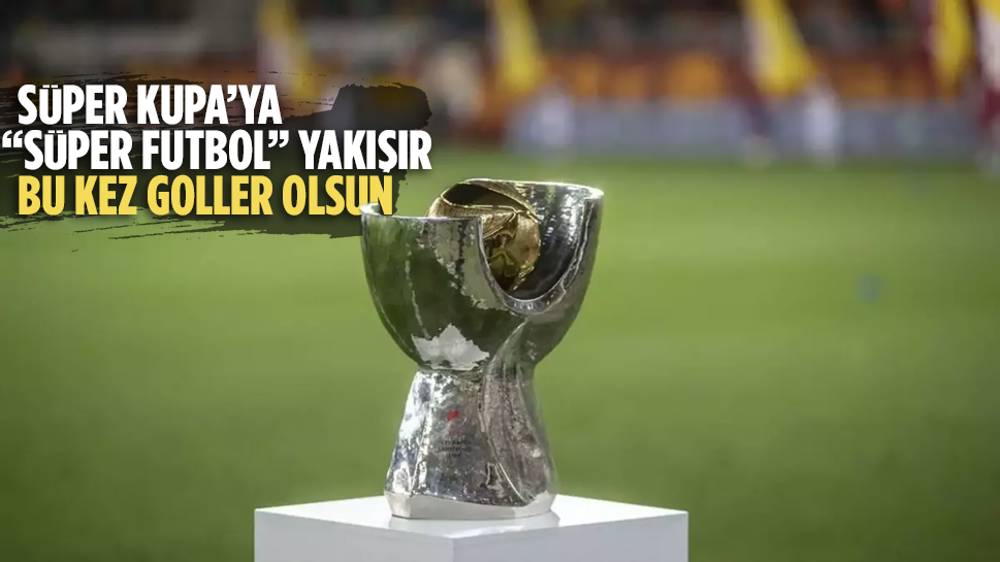 Fenerbahçe-Galatasaray Süper Kupa finali saat kaçta, hangi kanalda? (Muhtemel 11'ler)