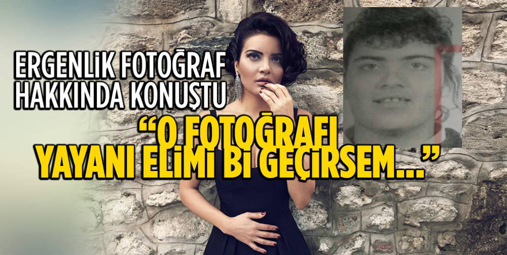 Göksel ergenlik fotoğrafı hakkında konuştu