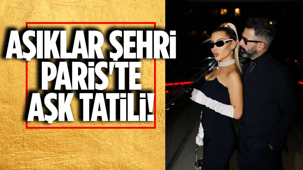 İrem Derici ve Gökhan Fırat çiftinin Paris kaçamağı!