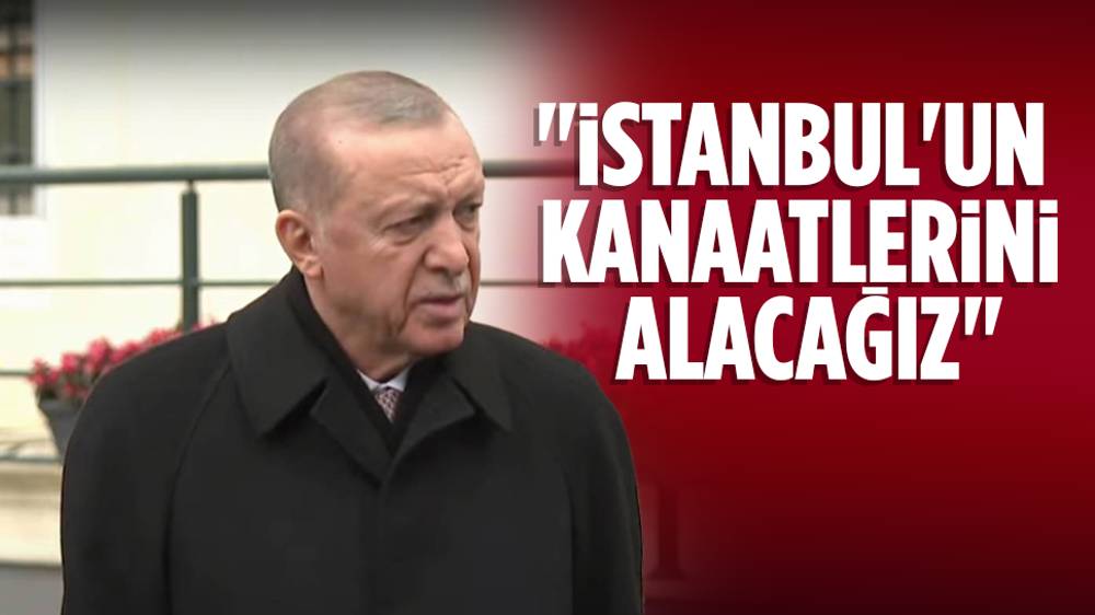 Erdoğan'dan İstanbul için temayül mesajı 