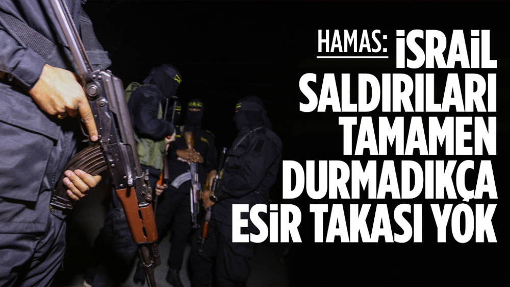 Hamas: Saldırılar durmadan esir takası olmayacak