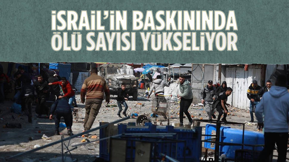 İsrail güçlerinin Nablus baskınında ölenlerin sayısı yükseliyor