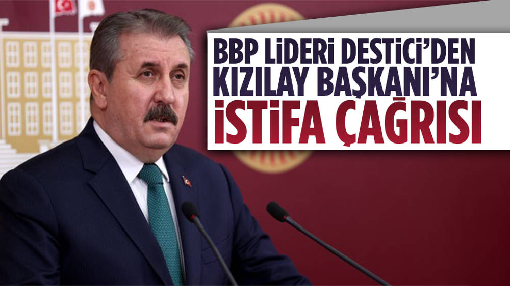 Mustafa Destici: “Kızılay Başkanı ve Yönetim Kurulu taşıdıkları sorumluluğun gereğini yerine getirmeli”