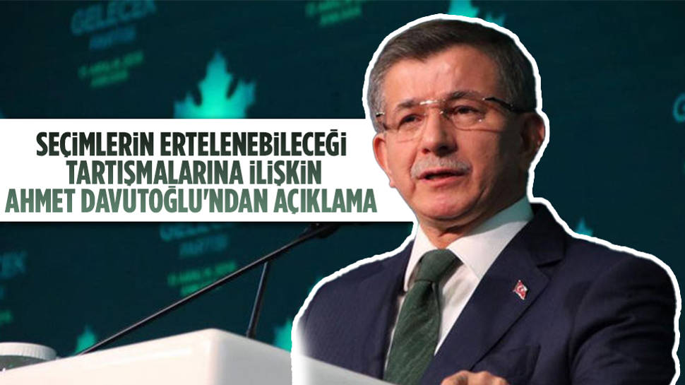 Ahmet Davutoğlu'ndan 'seçim' açıklaması! 