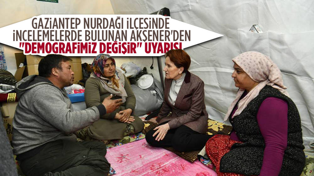 Akşener'den Nurdağı'nda ''Demografimiz değişir'' uyarısı