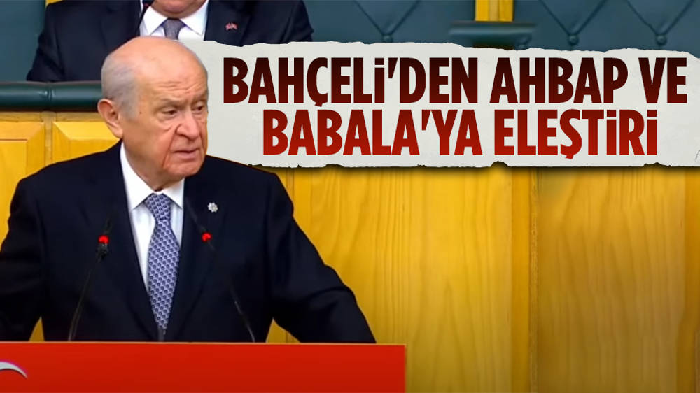  Devlet Bahçeli'den Ahbap ve Babala'ya yardım eleştirisi