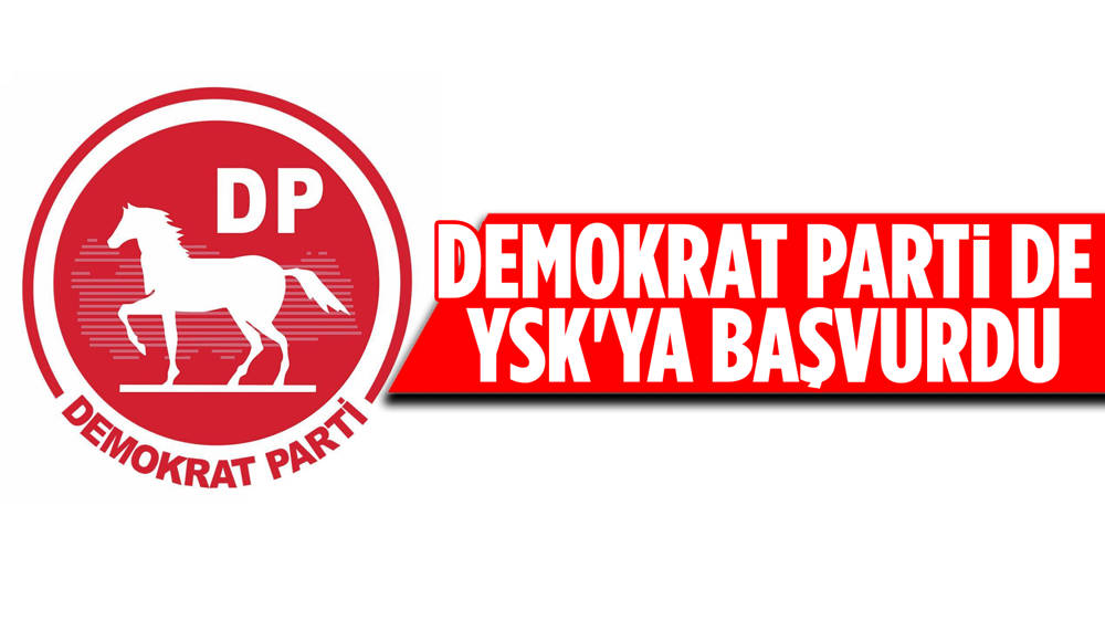 Demokrat Parti'den Cumhurbaşkanı Erdoğan'ın adaylığına itiraz