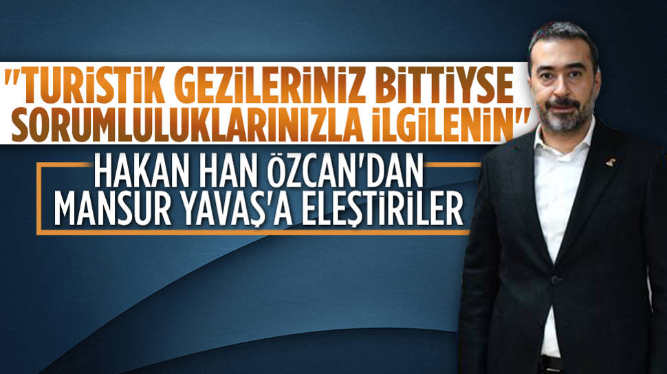 Hakan Hakan Özcan'dan Mansur Yavaş'a eleştiriler