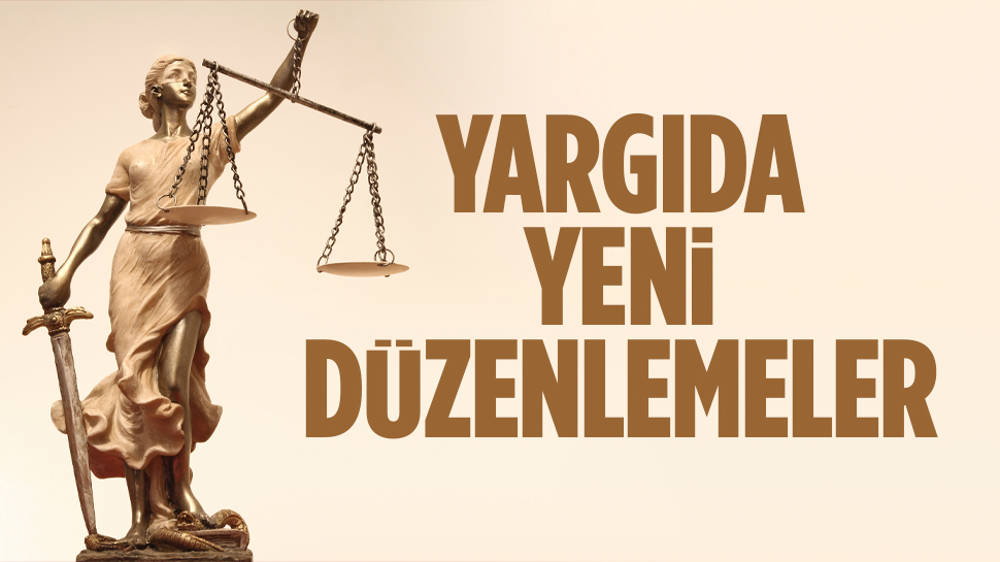 Yargıda yeni düzenlemeler