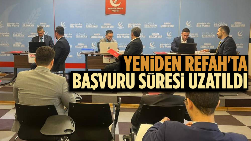 Yeniden Refah Partisi'nde aday adaylığı süresi uzatıldı