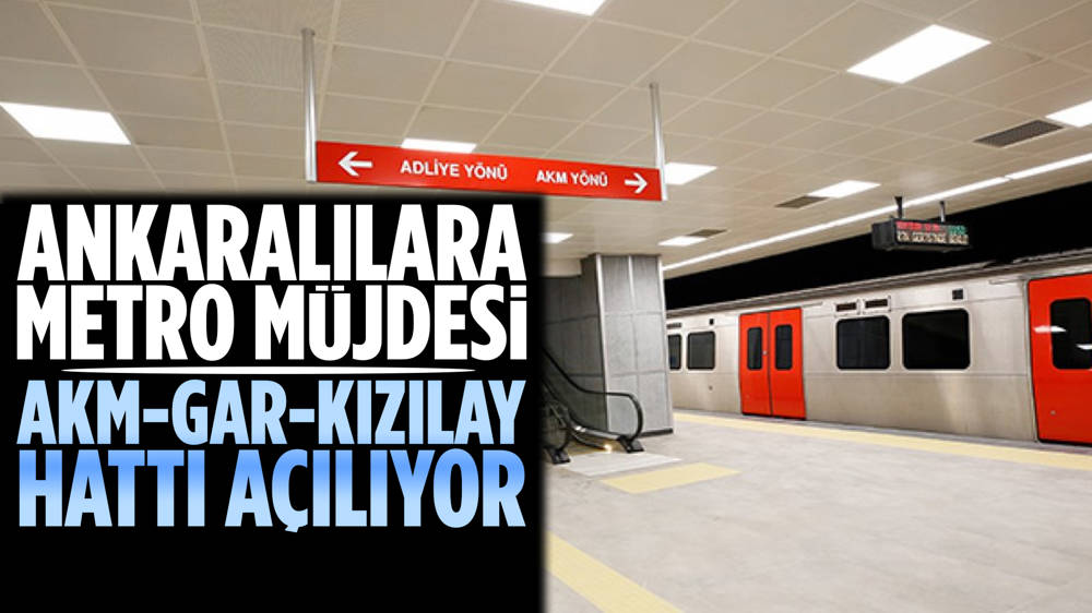 AKM-Gar-Kızılay Metro Hattı bugün açılacak