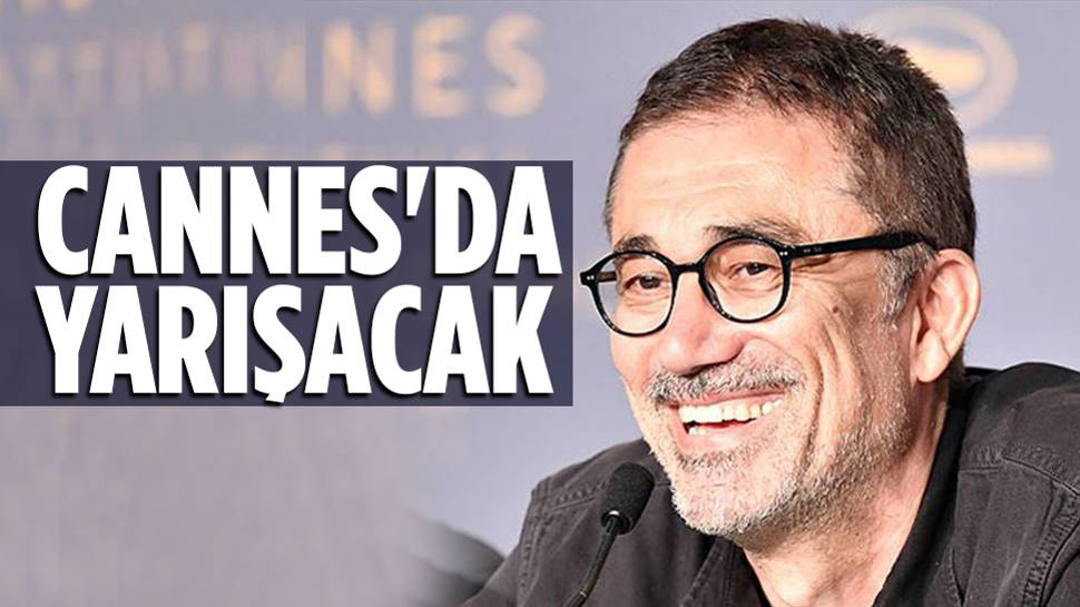 Nuri Bilge Ceylan, Cannes'da yolunda!