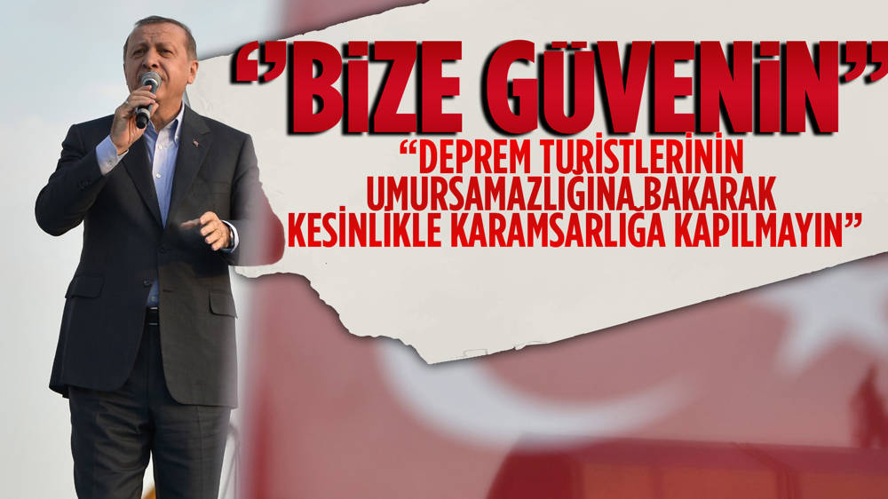 Cumhurbaşkanı Erdoğan’dan depremzedelere “Bize güvenin” mesajı