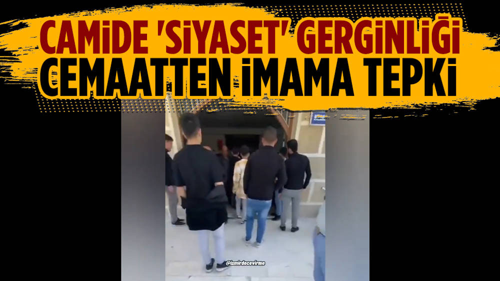 İzmir'de camide siyaset yaptığı iddia edilen imama tepki