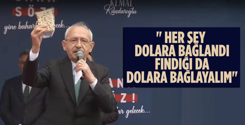 Kılıçdaroğlu, ''Fındığı 4 dolar yapalım''