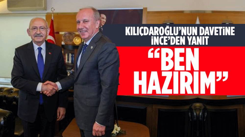 Muharrem İnce'den Kılıçdaroğlu'na: Ben hazırım