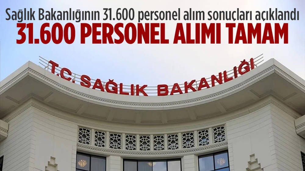 Sağlık Bakanlığının 31.600 personel alım sonuçları açıklandı