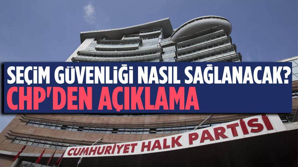 CHP'den seçim gecesine ilişkin açıklama 