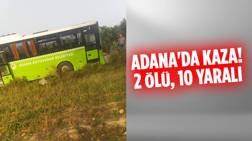 Adana'da minibüsle halk otobüsü çarpıştı! Ölüler ve yaralılar var