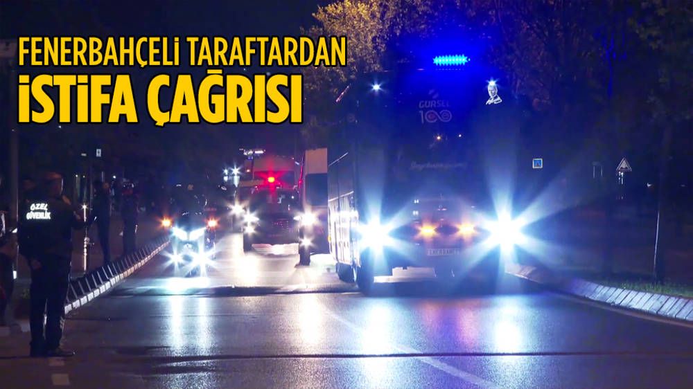 Fenerbahçeli taraftarlardan istifa çağrısı