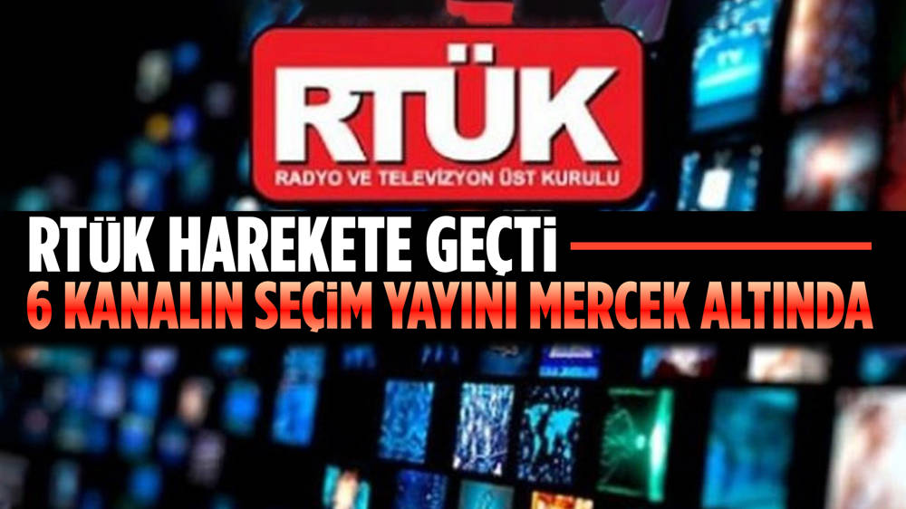 RTÜK  6 TV kanalı hakkında  inceleme başlattı