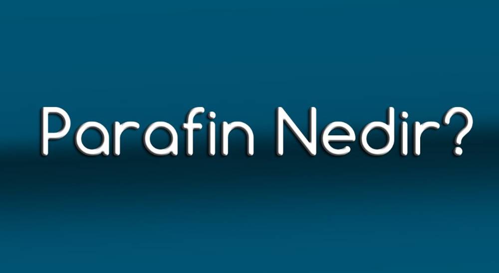 Parafin Nedir?