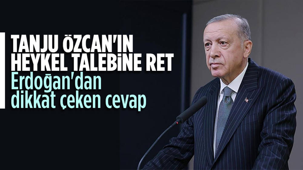 Cumhurbaşkanı Erdoğan'dan Tanju Özcan'a heykel yanıtı