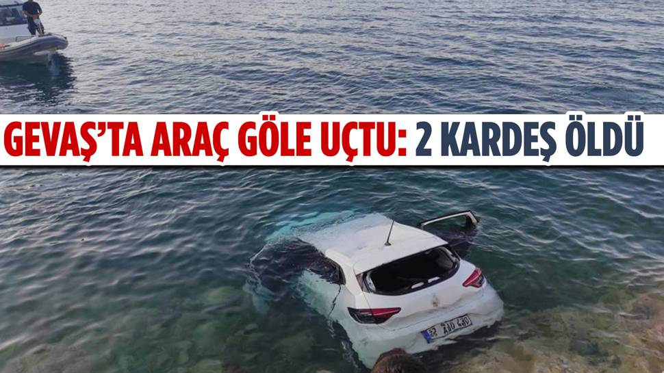 Gevaş’ta araç göle uçtu: 2 kardeş öldü