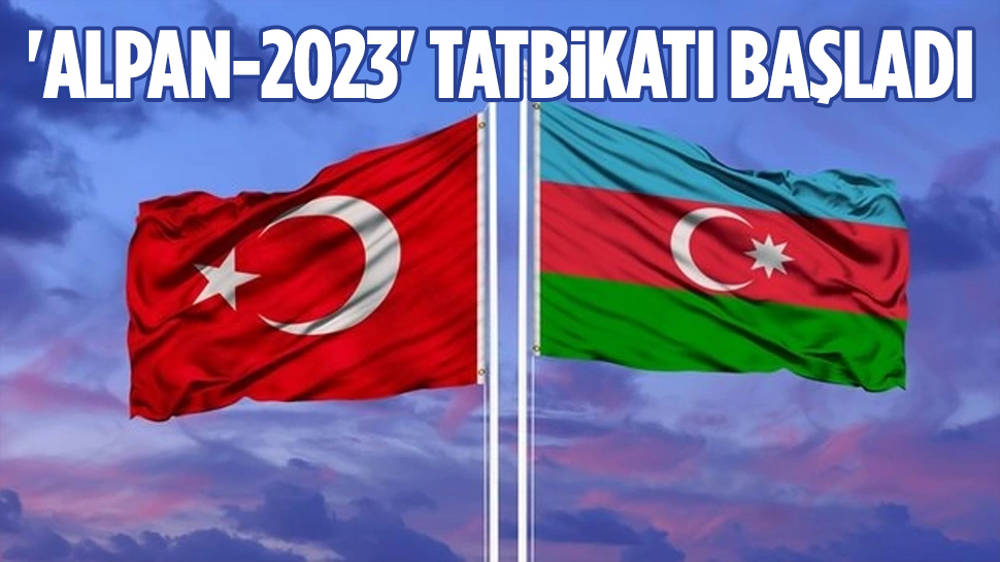 Türkiye-Azerbaycan “Alpan-2023” tatbikatı başladı