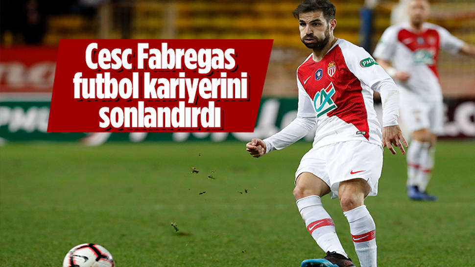 Cesc Fabregas futbolu bıraktı