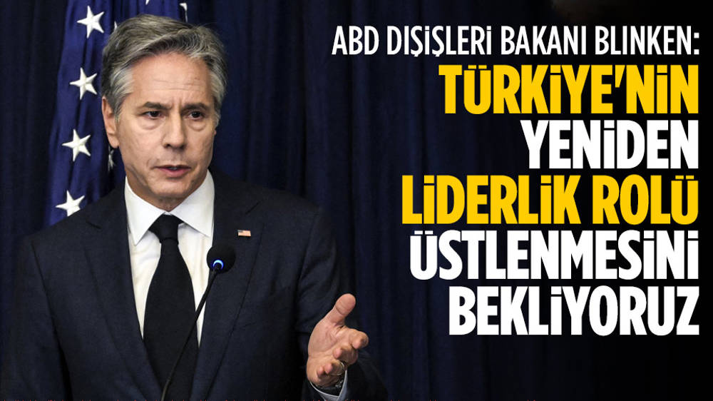 ABD: Türkiye’nin liderlik rolü üstlenmesini bekliyoruz